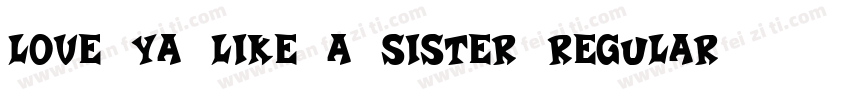 love ya like a sister regular regul字体转换